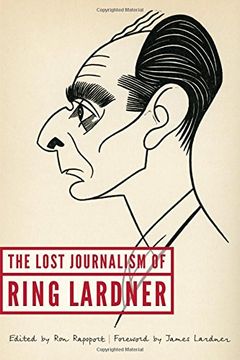 portada The Lost Journalism of Ring Lardner (en Inglés)