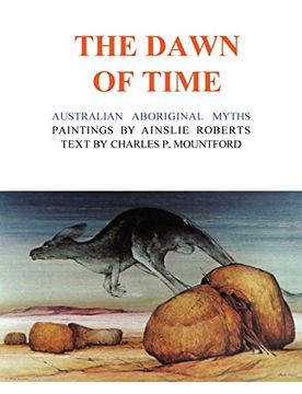 portada The Dawn of Time: Australian Aboriginal Myths (en Inglés)