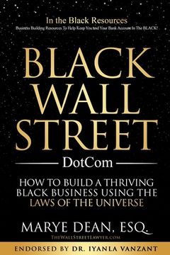 portada Black Wall Street DotCom: How to Build a Thriving Black Business Using the Laws of the Universe (en Inglés)