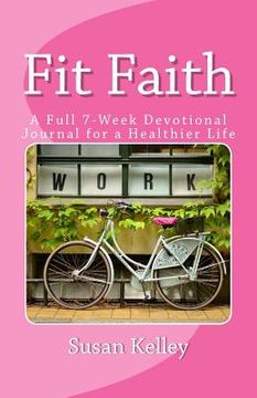 portada Fit Faith: A 7 Week Weight Loss Devotional (en Inglés)