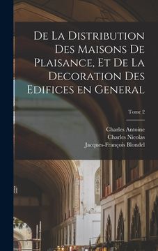 portada De la distribution des maisons de plaisance, et de la decoration des edifices en general; Tome 2 (en Francés)