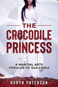 portada The Crocodile Princess: A Martial Arts Thriller of Old China (en Inglés)