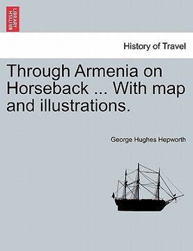 portada through armenia on horseback ... with map and illustrations. (en Inglés)