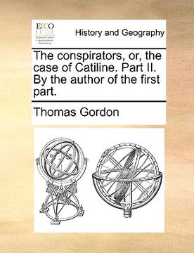 portada the conspirators, or, the case of catiline. part ii. by the author of the first part. (in English)