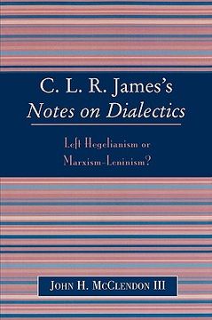 portada clr james's notes on dialectics: left hegelianism or marxism-leninism? (in English)