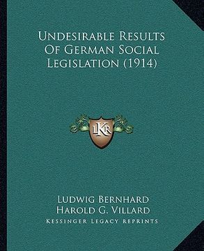 portada undesirable results of german social legislation (1914)