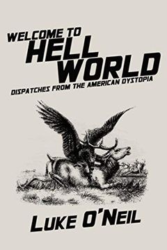 portada Welcome to Hell World: Dispatches From the American Dystopia 