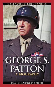 portada George s. Patton: A Biography (Greenwood Biographies) (en Inglés)