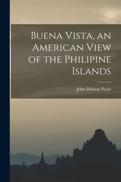 portada Buena Vista, an American View of the Philipine Islands (en Inglés)