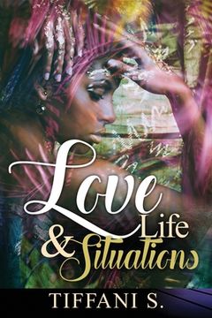 portada Love, Life, & Situations: Urban Poetic Reflections of; Love, Life, & Situations (en Inglés)