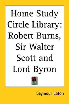 portada home study circle library: robert burns, sir walter scott and lord byron (in English)