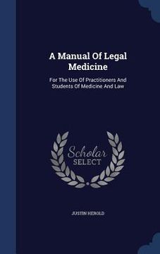 portada A Manual Of Legal Medicine: For The Use Of Practitioners And Students Of Medicine And Law