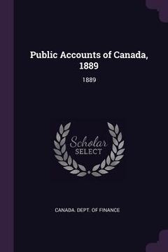 portada Public Accounts of Canada, 1889: 1889 (en Inglés)