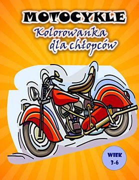portada Kolorowanka dla Dzieci o Tematyce Motocyklowej: Duże i Zabawne Obrazy Motocykli dla Dzieci (en Polaco)