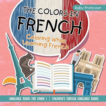 portada The Colors in French - Coloring While Learning French - Language Books for Grade 1 | Children's Foreign Language Books