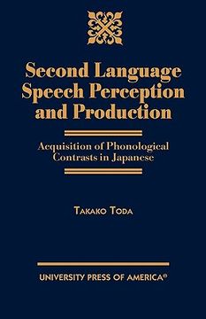 portada second language speech perception and production: acquisition of phonological contrasts in japanese (en Inglés)