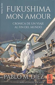 portada Fukushima mon Amour: Crónica de un Viaje al fin del Mundo