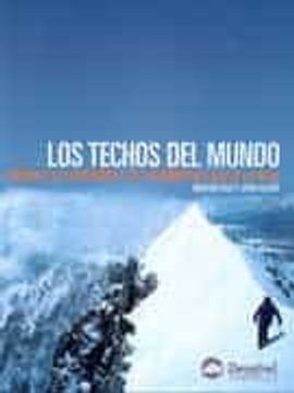 Los Techos del Mundo: Historia de las Ascensiones a las 14 Cumbre s mas Altas de la Tierra (in Spanish)