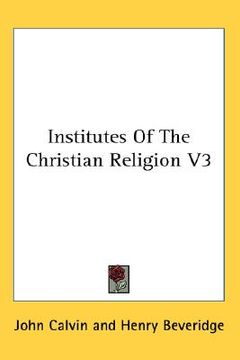 portada institutes of the christian religion v3 (in English)