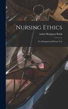 portada Nursing Ethics; for Hospital and Private Use (en Inglés)