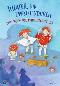 portada Theater für Zwischendurch? Bewegungs- und Mitmachgeschichten (in German)