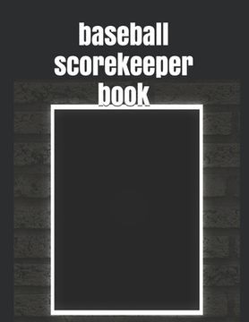 portada baseball scorekeeper book: The best Record Keeping Book for Baseball Teams and Fans at Any Extent (en Inglés)
