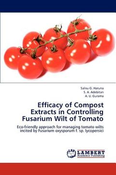 portada efficacy of compost extracts in controlling fusarium wilt of tomato (en Inglés)