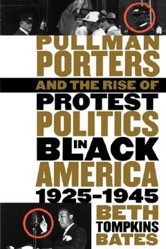 portada pullman porters and the rise of protest politics in black america, 1925-1945