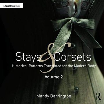 portada Stays and Corsets Volume 2: Historical Patterns Translated for the Modern Body