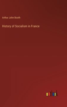 portada History of Socialism in France (en Inglés)