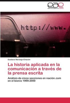 portada La historia aplicada en la comunicación a través de la prensa escrita: Análisis de cinco secciones en nación.com en el bienio 1999-2000