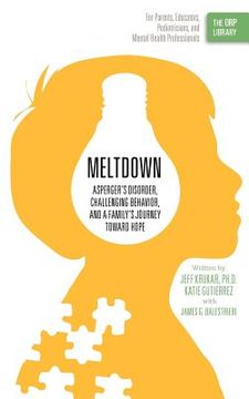 portada meltdown: asperger's disorder, challenging behavior, and a family's journey toward hope (en Inglés)
