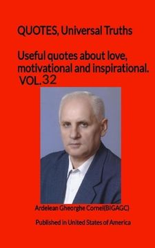 portada Useful quotes about love, motivational and inspirational. VOL.32: QUOTES, Universal Truths (en Inglés)