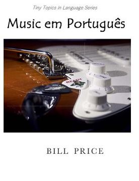 portada Music em Portugues: A Guide to Music Vocabulary in Portuguese (en Inglés)