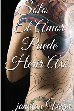 portada Sólo el Amor Puede Herir así (in Spanish)