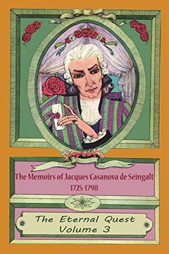 portada The Memoirs of Jacques Casanova de Seingalt 1725-1798 Volume 3 the Eternal Quest (en Inglés)