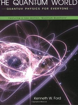 portada The Quantum World: Quantum Physics for Everyone: Quantum Physics for Everyone Featuring a new Section, "Quantum Questions" (en Inglés)
