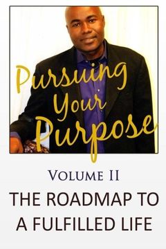 portada Pursuing Your Purpose II: The Roadmap To A Fulfilled Life