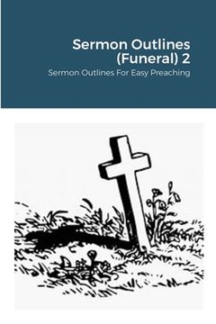 portada Sermon Outlines (Funeral) 2: Sermon Outlines For Easy Preaching (in English)