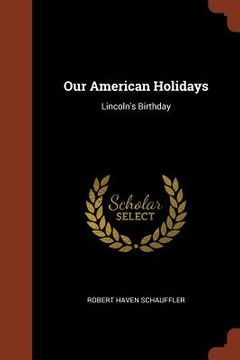 portada Our American Holidays: Lincoln's Birthday (en Inglés)