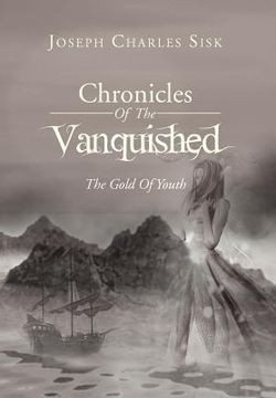 portada chronicles of the vanquished: the gold of youth: the gold of youth (en Inglés)
