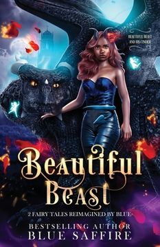 portada Beautiful Beast: 2 Fairy Tales Reimagined by Blue (Beautiful Beast and His Cinder) (in English)