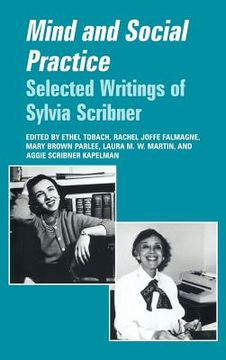 portada Mind and Social Practice Hardback: Selected Writings of Sylvia Scribner (Learning in Doing: Social, Cognitive and Computational Perspectives) (in English)