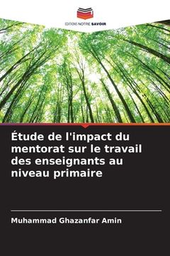 portada Étude de l'impact du mentorat sur le travail des enseignants au niveau primaire (en Francés)