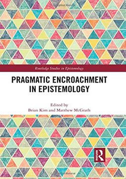 portada Pragmatic Encroachment in Epistemology (Routledge Studies in Epistemology) 