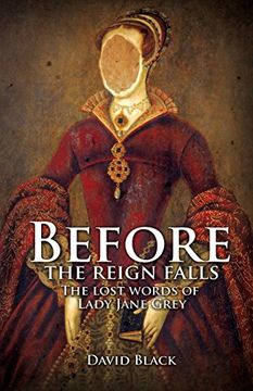 portada Before the Reign Falls - the Lost Words of Lady Jane Grey (en Inglés)