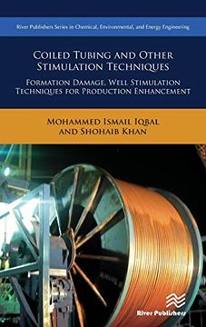 portada Coiled Tubing and Other Stimulation Techniques: Formation Damage, Well Stimulation Techniques for Production Enhancement (River Publishers Series in Chemical, Environmental, and Energy Engineering) (en Inglés)