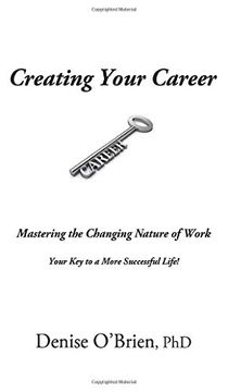 portada Creating Your Career: Mastering the Changing Nature of Work - Your key to a More Successful Life! (in English)