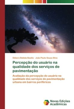 Libro Percep O Do Usu Rio Na Qualidade Dos Servi Os De Pavimenta O Avalia O Da Percep O Do Usu