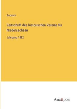 portada Zeitschrift des historischen Vereins für Niedersachsen: Jahrgang 1882 (en Alemán)